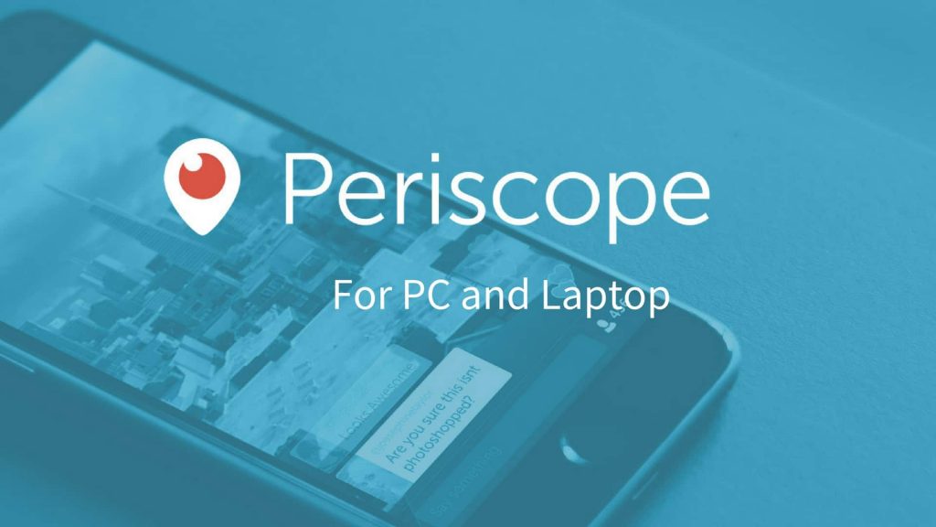Periscope for PC