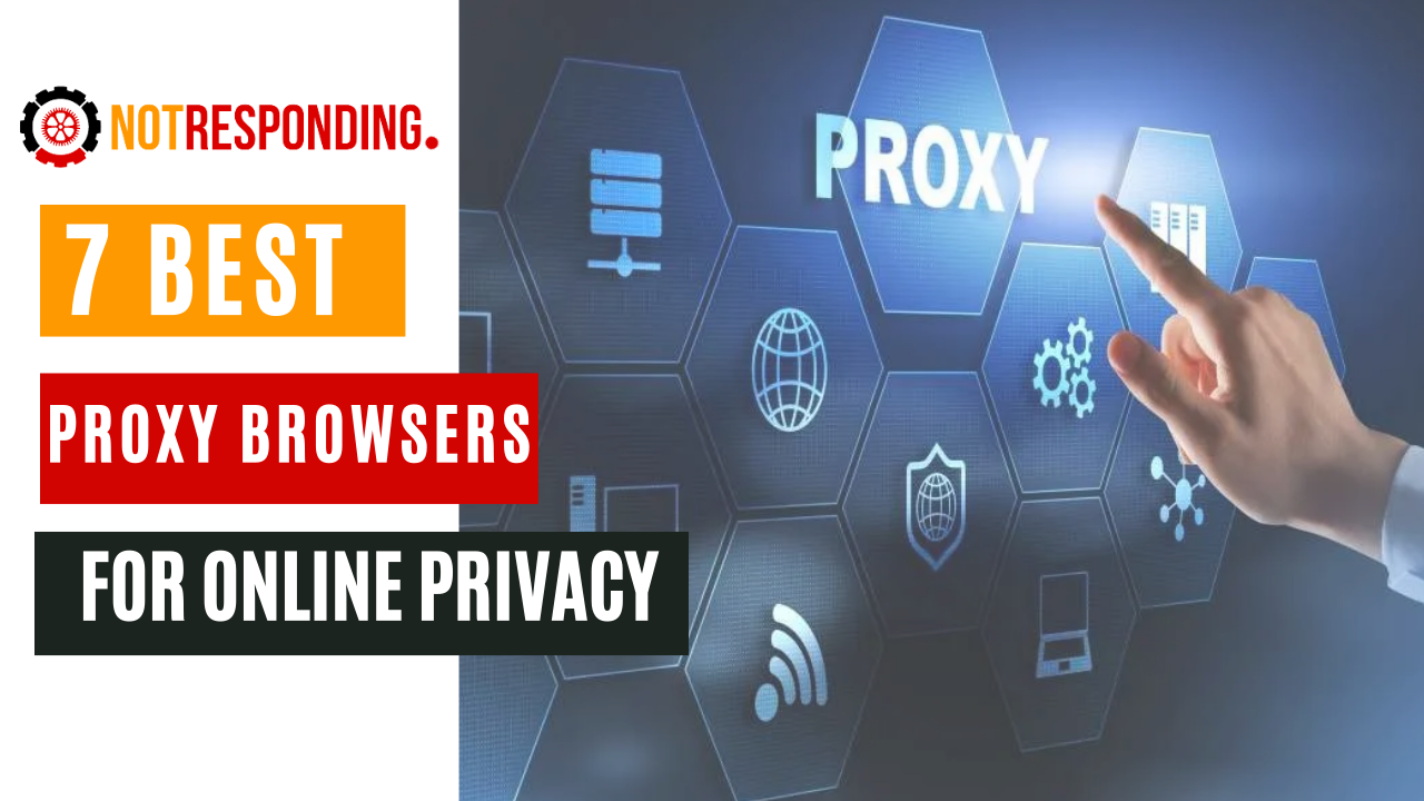 Best proxy browsers for online privacy