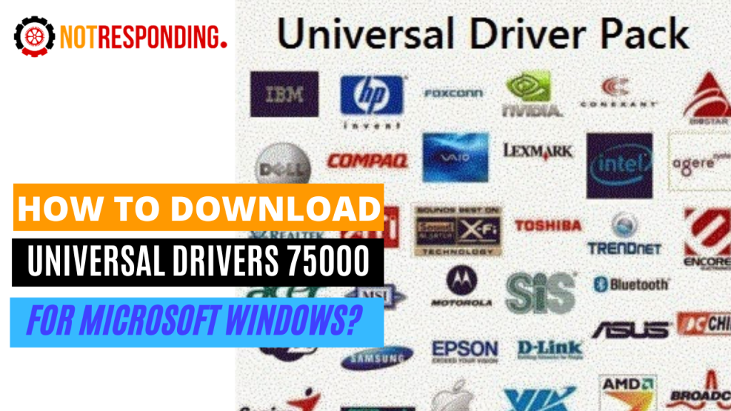 How To Download Universal Drivers 75000 For Microsoft Windows?