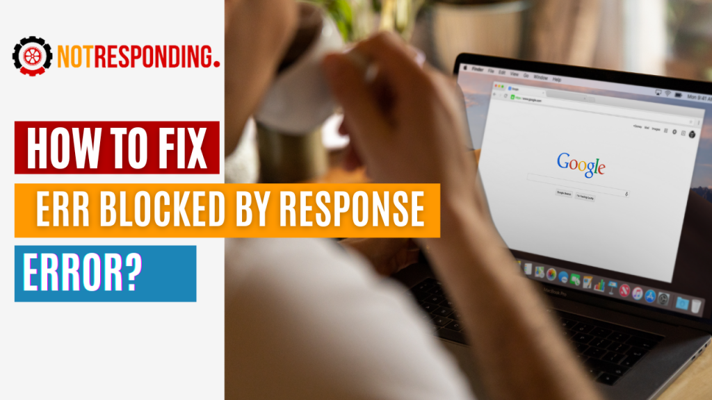 How To Fix Err Blocked By Response Error? [Solved By 3 Easy Methods]