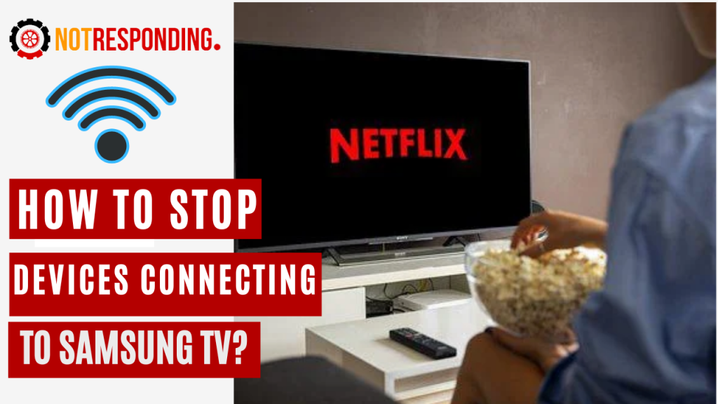 How to Stop Devices Connecting to Samsung TV?