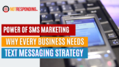 why every business needs text messaging strategy